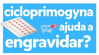 Cicloprimogyna ajuda a engravidar? | SOP | Dra Letícia | Papo Fértil