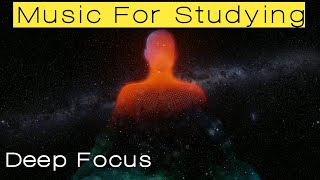 Deep Focus - Music For Studying, Concentration and Work