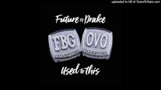 Future Ft. Drake - Used To This (CDQ)