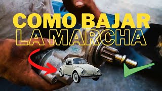 Cómo bajar la MARCHA del Vocho