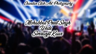 Mohabbatpreet Singh Weds Simranjit Kaur | Jago & DJ | Chandan Click Art Photography