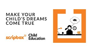 Scripbox Child Education - Make your child's dream come true | Financial planning | Scripbox