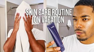 Skin Care Routine On Vacation! (Mens Skin Care Routines)