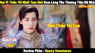 Hai Vị Thần Tối Nhất Tam Giới Đem Lòng Yêu Thương Tiên Nữ Nhỏ | Full | Tóm Tắt Phim Hay 2024