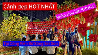 Cảnh Đẹp HOT NHẤT Hiện nay vườn hoa lớn khủng tại công viên Bờ Sông Sài Gòn