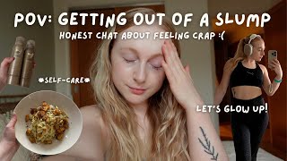 getting out of a slump | exercise, good food & self care glow up