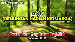 RENUNGAN HARIAN KELUARGA GMIM TGL 19 OKTOBER 2024/KELUARAN 18:12/PERSEMBAHAN YANG HARUM BAGI ALLAH