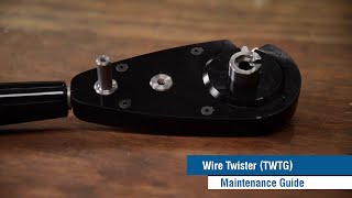 Wire Twister Preparation and Maintenance