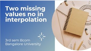 Two missing values number in interpolation...#bcu #bda #interpolation #binomial #pascal