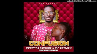 Sweet Da Savior-Confusion-Ft Mc PeeMan(Audio Only)