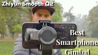 ZHIYUN SMOOTH Q2 Review | Most Compact Smartphone Gimbal |Price| |Tutorial | Setup | Shooting Mode |