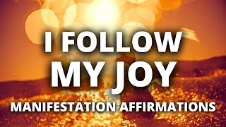 Affirmations for Following Your Joy | Positive Mindset for Manifestation Affirmations