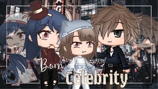 ✨Born A Celebrity✨| GCMM - GMM | Gacha Club Mini Movie