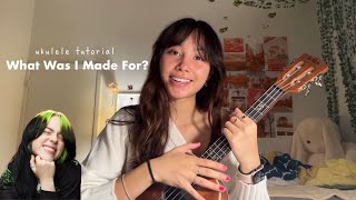 What Was I Made For? Billie Eilish ukulele tutorial