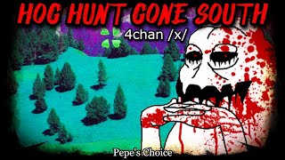 Hog Hunt Gone South | 4chan /x/ Greentext | Creepy Horror Stories