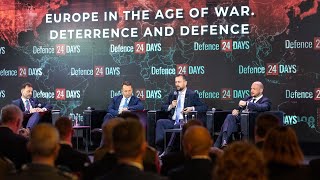 Defence24 Days: Panel dyskusyjny - Europa w erze wojny. Odstraszanie i obrona