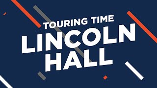 Lincoln Hall | Touring Time at the University of Illinois