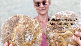 Hydratovane cesto? Ako naň, aby sme sa nezbláznili  /Sourdough bread