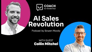 AI Sales Revolution Podcast #16: Collin Mitchell & the application of AI in many business functions