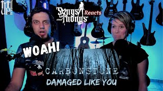 Carbonstone Damaged Like You REACTION by Songs and Thongs