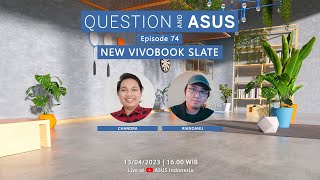 Episode 74 - NEW VIVOBOOK SLATE