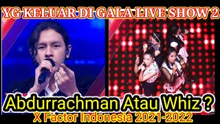 YANG KELUAR DI X FACTOR INDONESIA TADI MALAM | Gala Live Show 2 | Antara Abdurrachman Atau Whiz | 😱😱