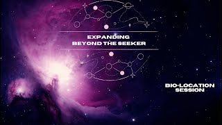 BIOLOCATION  WITH MY HIGHER SELF EXPLORING THE UNIVERSE