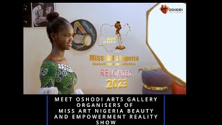 OSHODI ARTS GALLERY, ORGANISERS OF MISS ARTS NIGERIA BEAUTY & EMPOWERMENT REALITY SHOW (RELOADED)