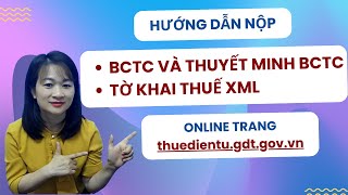 Hướng Dẫn Cách Nộp Báo Cáo Tài Chính, Thuyết Minh BCTC Và Tờ Khai Thuế XML Qua Mạng