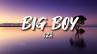 SZA - Big Boy (Lyrics)