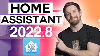 Everything New In Home Assistant 2022.8!