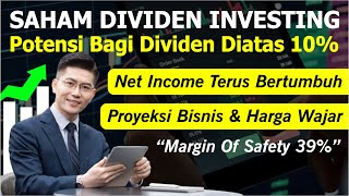 Saham Ini Cocok Untuk Dividen Investing Dengan Metode Cicil Beli, Rutin Bagi Dividen Diatas 10%