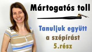 Mártogatós toll | Tanuljuk együtt a szépírást 5. rész | Kalligráfia