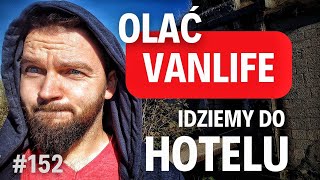 #152 Olewamy vanlife idziemy do hotelu !🤔 Inwestycja za miliard dolarów😮