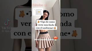 🧸•Tips de como verte más linda con el uniforme•🧸P1 #aesthetic #parati #tips