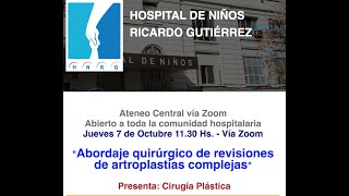 Ateneo HNRG 7-10-2021: Abordaje quirúrgico de revisiones de artroplastías complejas