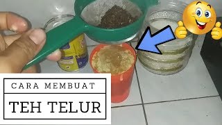 CARA MEMBUAT TEH TELOR PALING MUDAH RASANYA ENAK