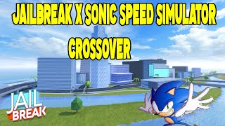 JAILBREAK X SONIC SPEED SIMULATOR CROSSOVER ?