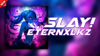 SLAY! - Eternxlkz [PHONK MUSIC]