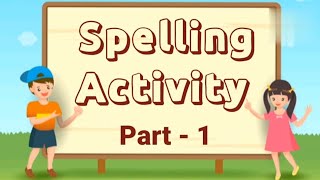 Spelling Activity | Part - 1| Arrange the letters in proper order