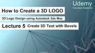 How to Create a 3D LOGO – Lec 5 Create 3D Text with Bevels