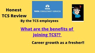 What are the benefits of Joining TCS || TCS interview Results || Review by TCS employees