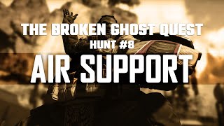 Broken Ghost Quest | Hunt #8 Air Support