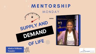 Mentorship Monday: Managing Supply & Demand