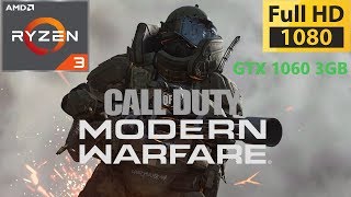 Call Of Duty Modern Warfare | RYZEN 3 1200 GTX 1060 3GB | FULL HD 1080p