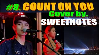 #9. COUNT ON YOU - Cover by SWEETNOTES #lovelyeyesnewvideo