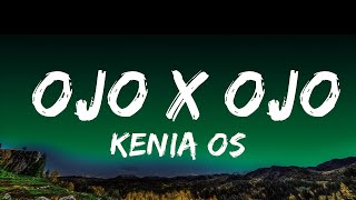 Kenia OS - Ojo X Ojo (Letra/Lyrics)  | 20 Min Lyrics