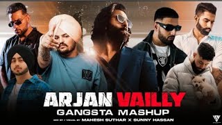 Arjan Vailly-Gangsta Mashup 2023 Sidhu Moosewala virendra Shubh Ap Dhillon Sunny Hassan