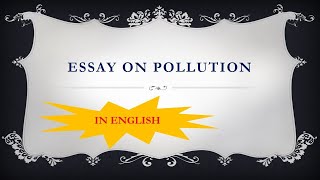 Essay on Pollution | #KamnaAcademy