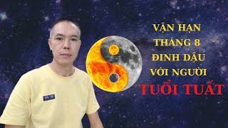 Tuổi Tuất - Vận Hạn trong tháng 8 - Đinh Dậu năm 2021